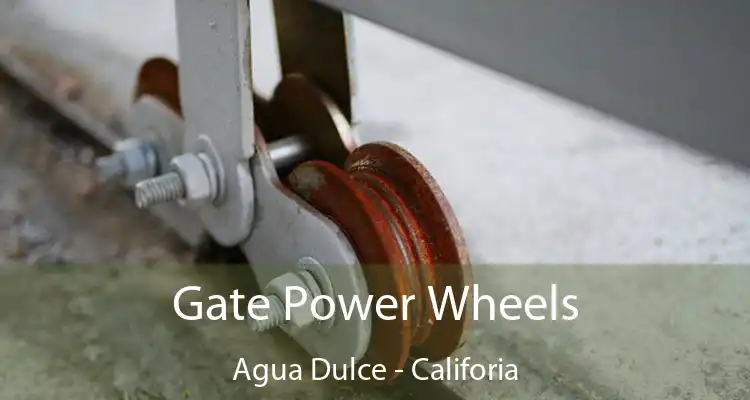 Gate Power Wheels Agua Dulce - Califoria