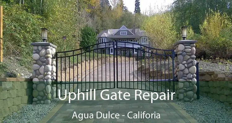 Uphill Gate Repair Agua Dulce - Califoria